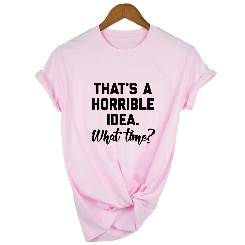 That S A Horrible Idea What Time Print Summer Women T Shirt Short Sleeve Harajuku Aesthetic