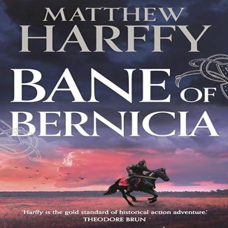 Bane of Bernicia by Matthew Harffy Hardback Book 9781035916528