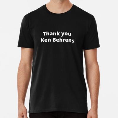 Danke Ken Behrens Premium T-Shirt S bis 5XL Hergestellt in der AU/USA T-Shirt