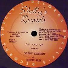 

12-дюймовая пластинка DOBBY DOBSON, HOWIE IRIE - On and On SRD007 Shelly s Record 1990 US Регги, Ска и Даб Б/У