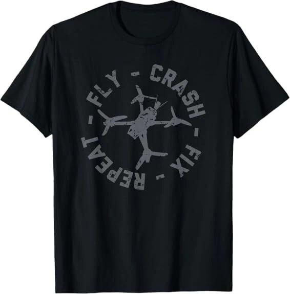 NEW! Fly Crash Fix Repeat - Funny FPV Drone Pilot Racing Quad Tee T-Shirt S-3XL XS