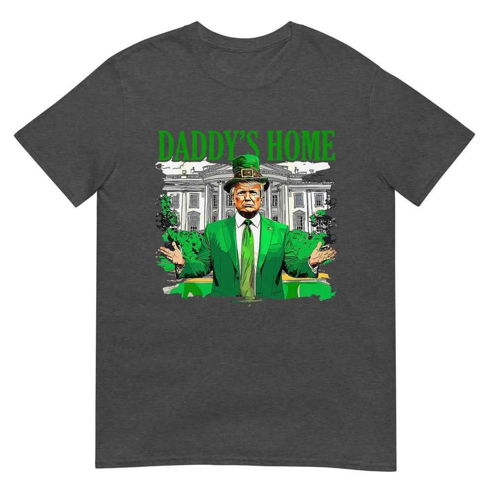 Trump Daddys Home White House St Patricks Day 2025 Tshirt