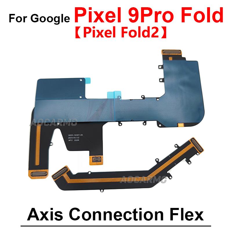 For Google Pixel 9 Pro Fold Fold2 Fold1 Motherboard Connection LCD Screen Spin Axis Flex Cable Replacement Parts