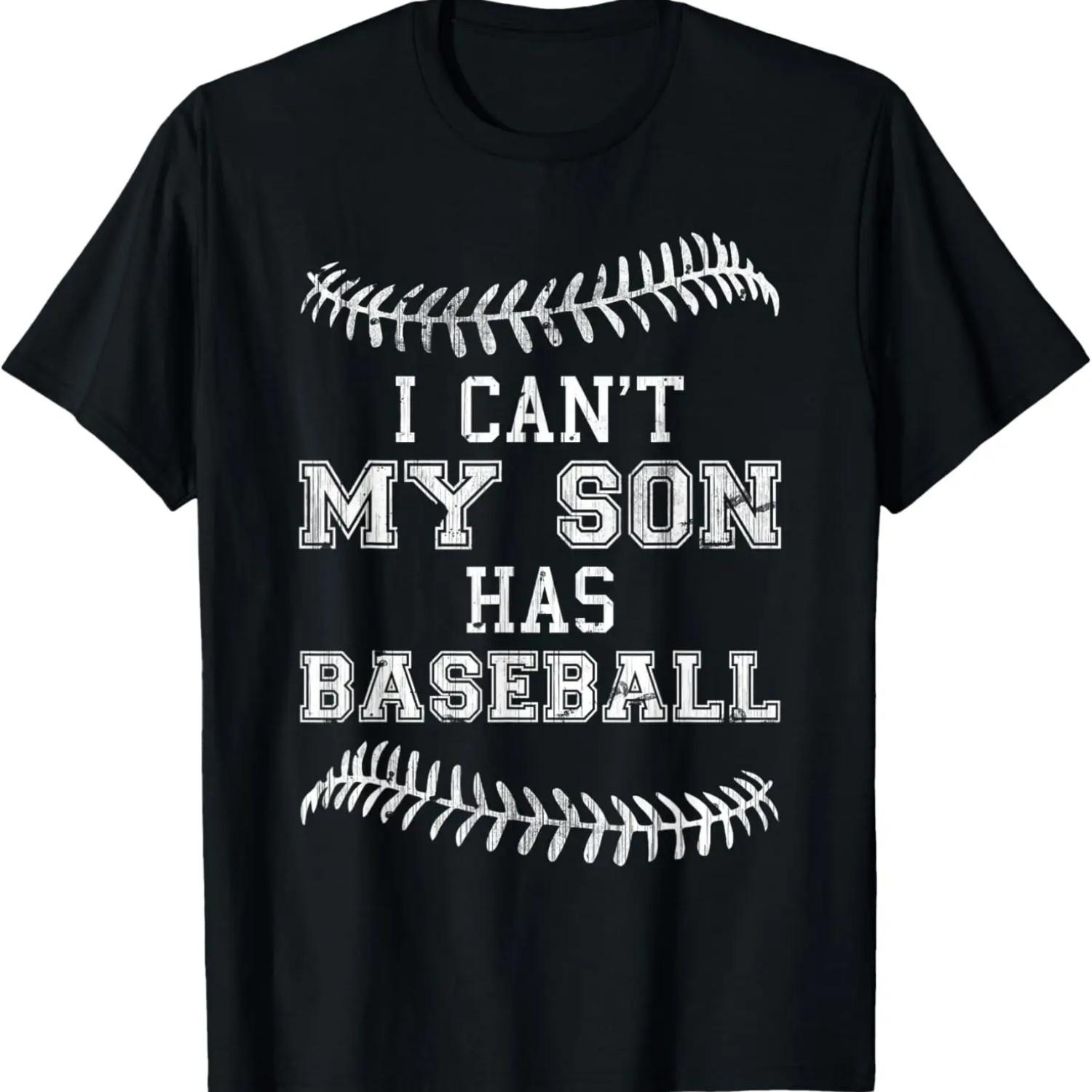 I Can t My Son Has Baseball Player Practice Mom Dad T-Shirt T-Shirt S