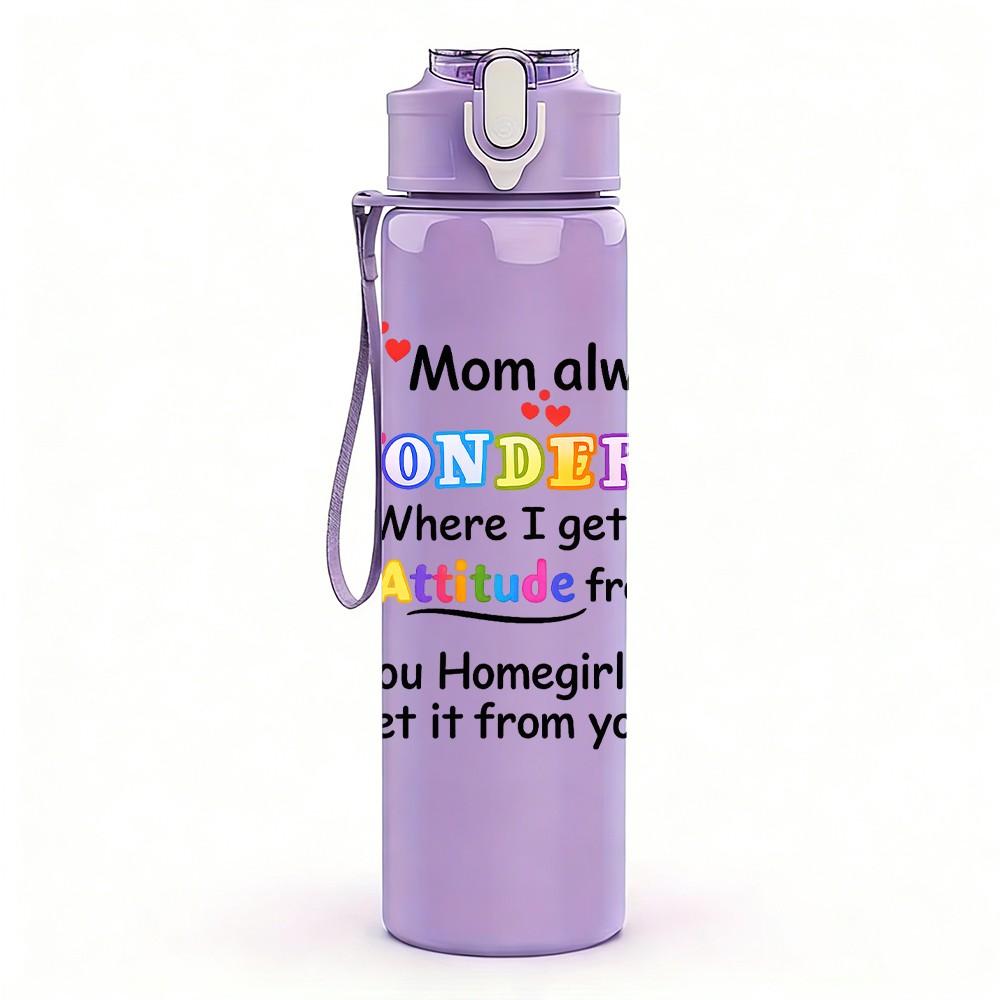 1PC My Mom Always Says Inspirational Quote Print 750ml Color Plastic Sports Water Bottle Leakproof Flip Straw Lid Suitable for Sports Office Home Use