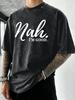 Nah IM Good Prints Men Washed TShirt Summer Loose Short Sleeve Crewneck Cotton Tee Tops Breathable Casual Male T Shirts