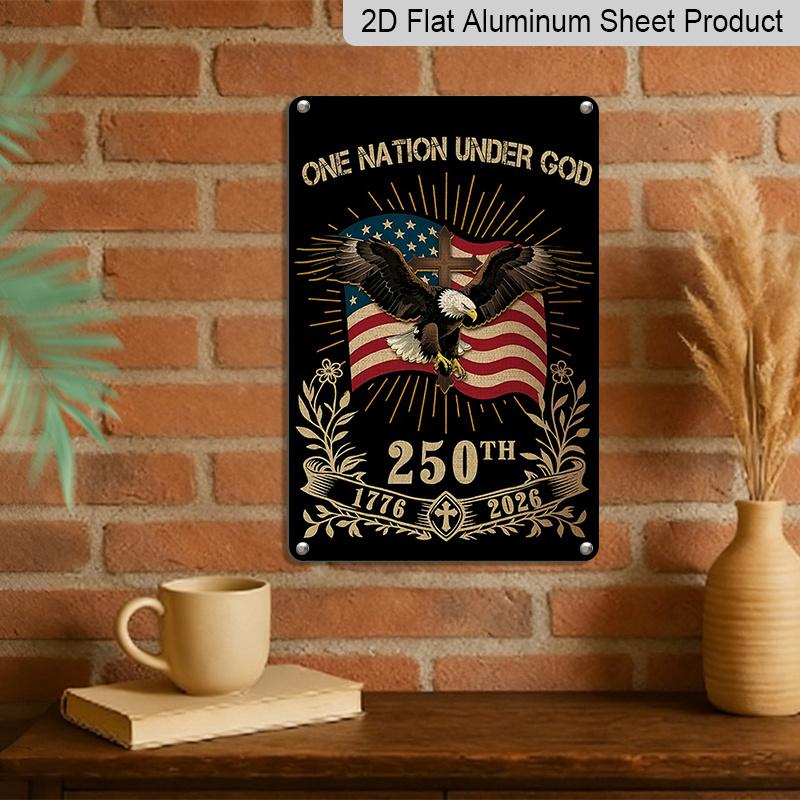 2D Flat Decorative 8×12 Inch Aluminum Plaque Metal Sign | One Nation Under God 250th Anniversary (1776-2026): Bald Eagle, Christian Cross & US Flag