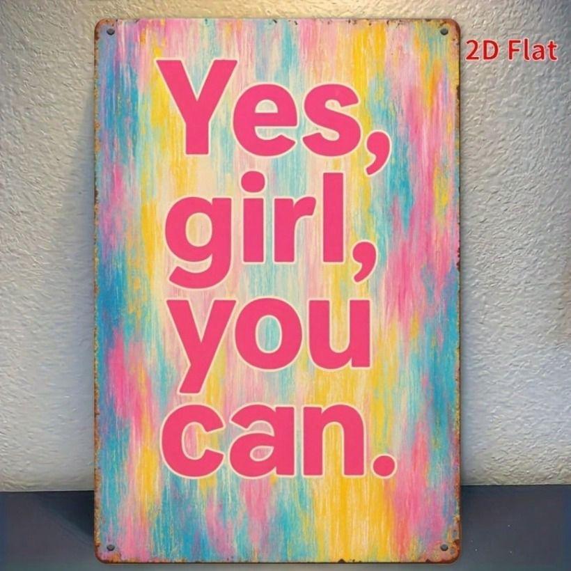 Metal Poster Yes Girl You Can Inspirational Wall Art Gift for Friend