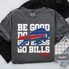 Be Good Do Good 17 God Bless Go Comfort Colors T-Shirt, Game Day Shirt