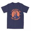 T Shirt I Believe In Joe Hendry T-Shirts Trendy Cool Summer Tee Shirt Vintage Casual Cotton Tops Gift Idea