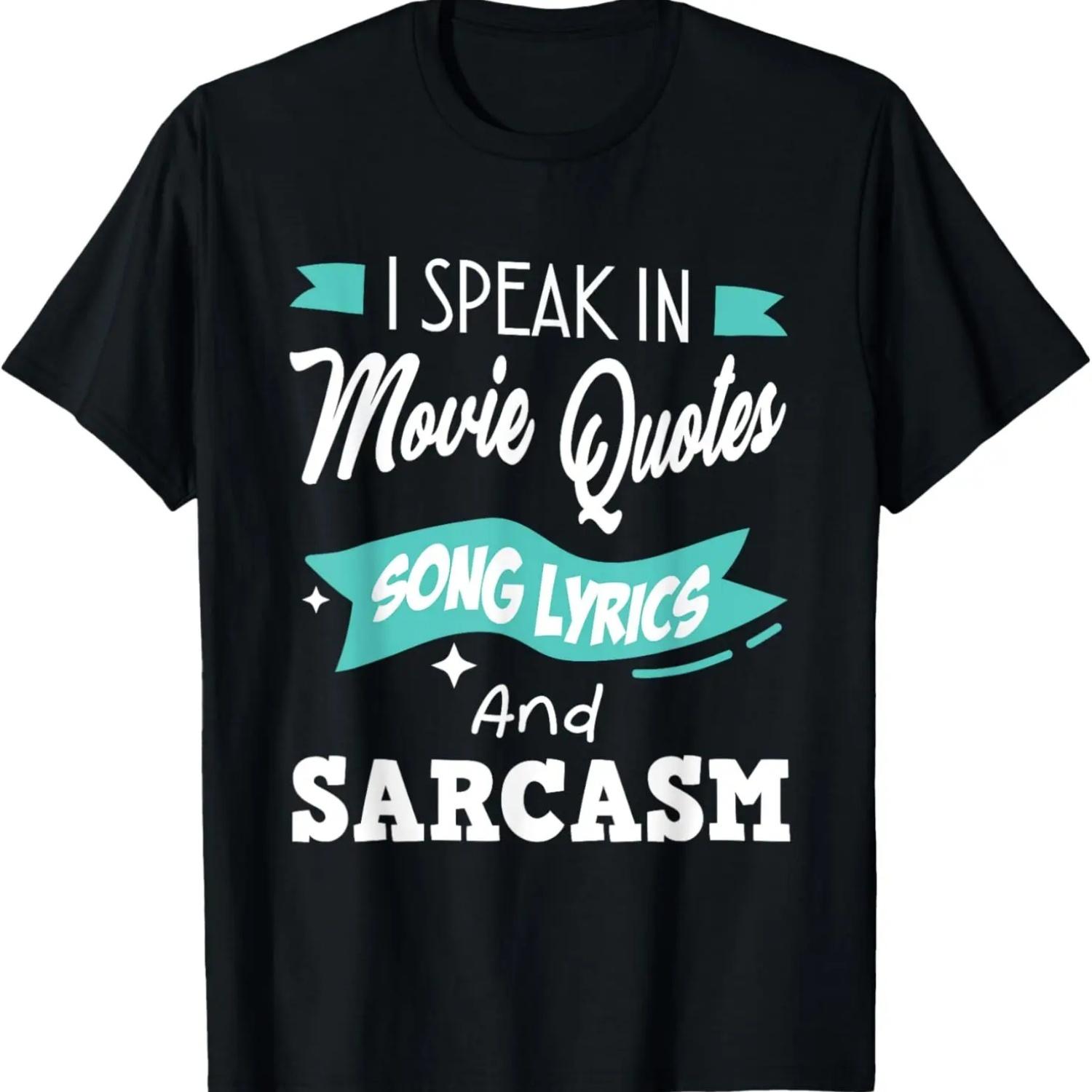 I Speak In Song Lyrics Movie Quotes And Sarcasm T-Shirt S чёрный