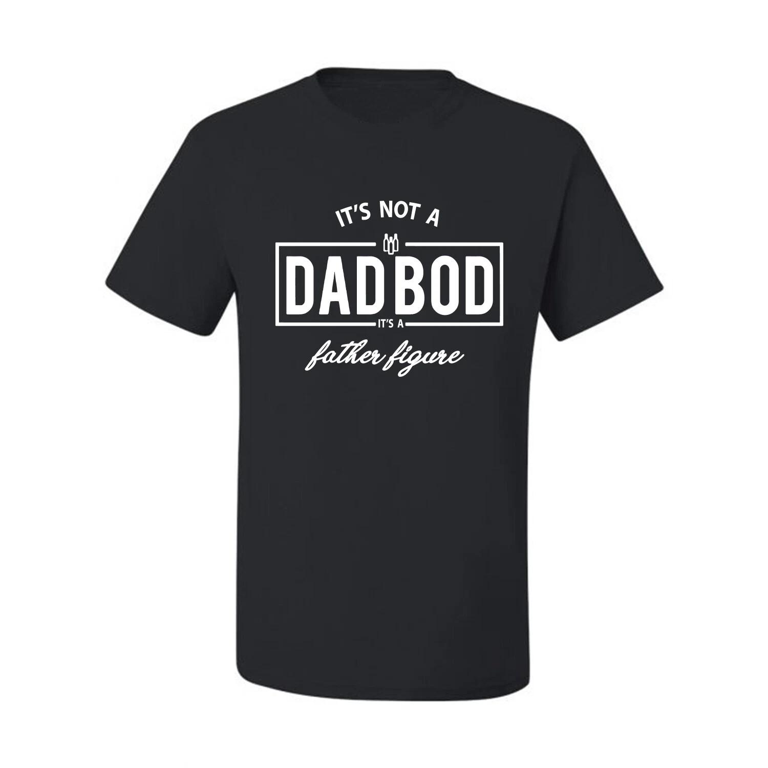 Its Not A Dad BOD Its A Father Figure Funny Husband Boyfriend Gift Men T- Shirt 2XL