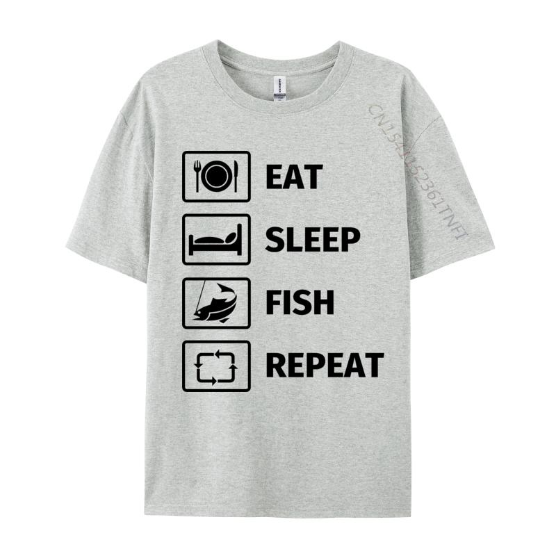 Eat Sleep Fish Repeat TShirt Man Newest Funny Tops Tees NEW YEAR DAY Cotton T Shirts Customized TeeShirt