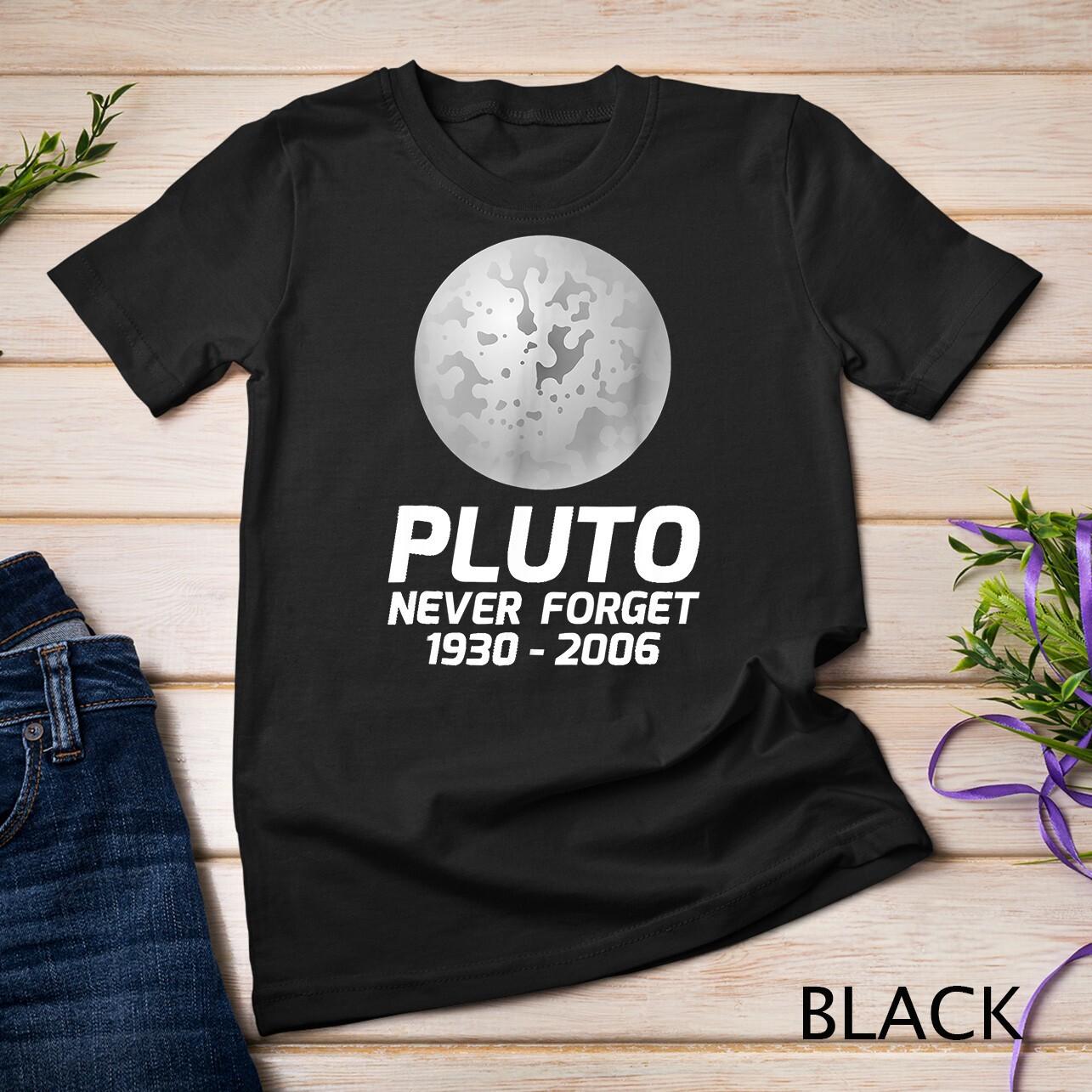 Pluto Never Forget T-Shirt Mens Womens Tees Top, Space Astronomy Dwarf Planet Unisex T-Shirt Mens Womens Tees Top 2XL