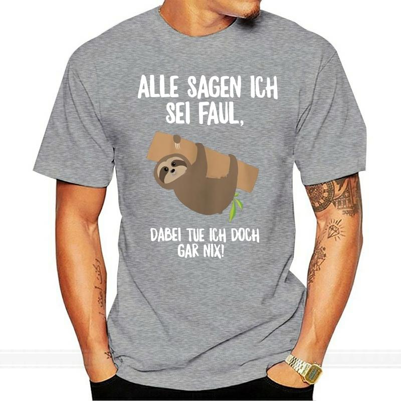 

Faultier T Shirt Alle Sagen Ich Sei Faul Dabei Tue Ich Doch Gar Nix Tshirt New Fashion Top shubuzhi Officia Shirts 4XL