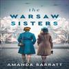 The Warsaw Sisters  A Novel of WWII Poland by Amanda Barratt... 9780800741716
