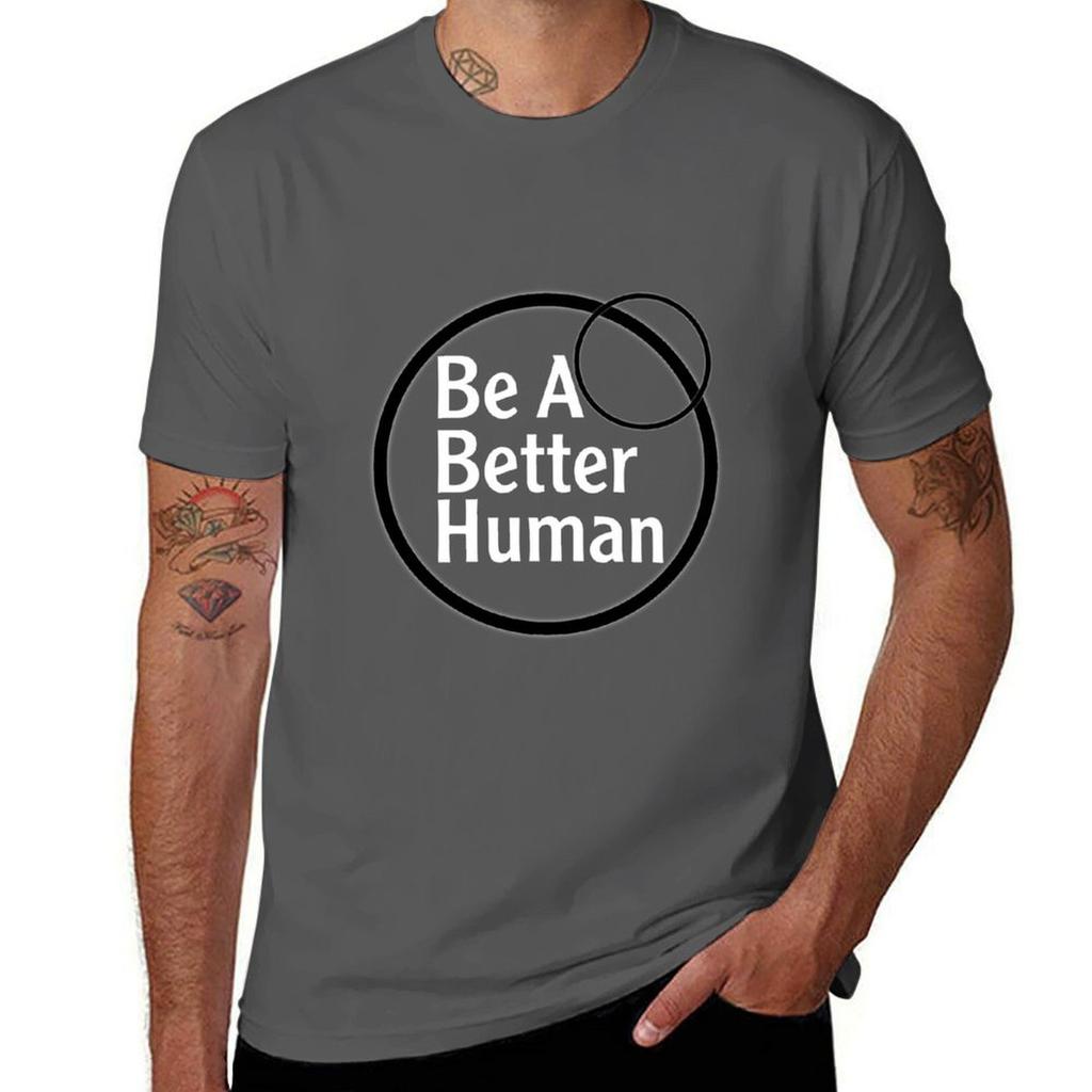 human a Be better TShirt Casual Streetwear Short Sleeve Tee
