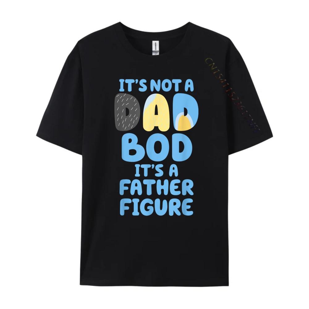 Its Not A Dad Bod Its A Father Figure Shirt Fathers Day Shirts Graphic Tee Mens Clothing Deals Letter