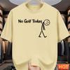 Simple No Golf Today Letters T Shirts For Unisex Summer Funny Short Sleeve 3D Printed Tshirts Loose Breathable Crew Neck Tees Tops
