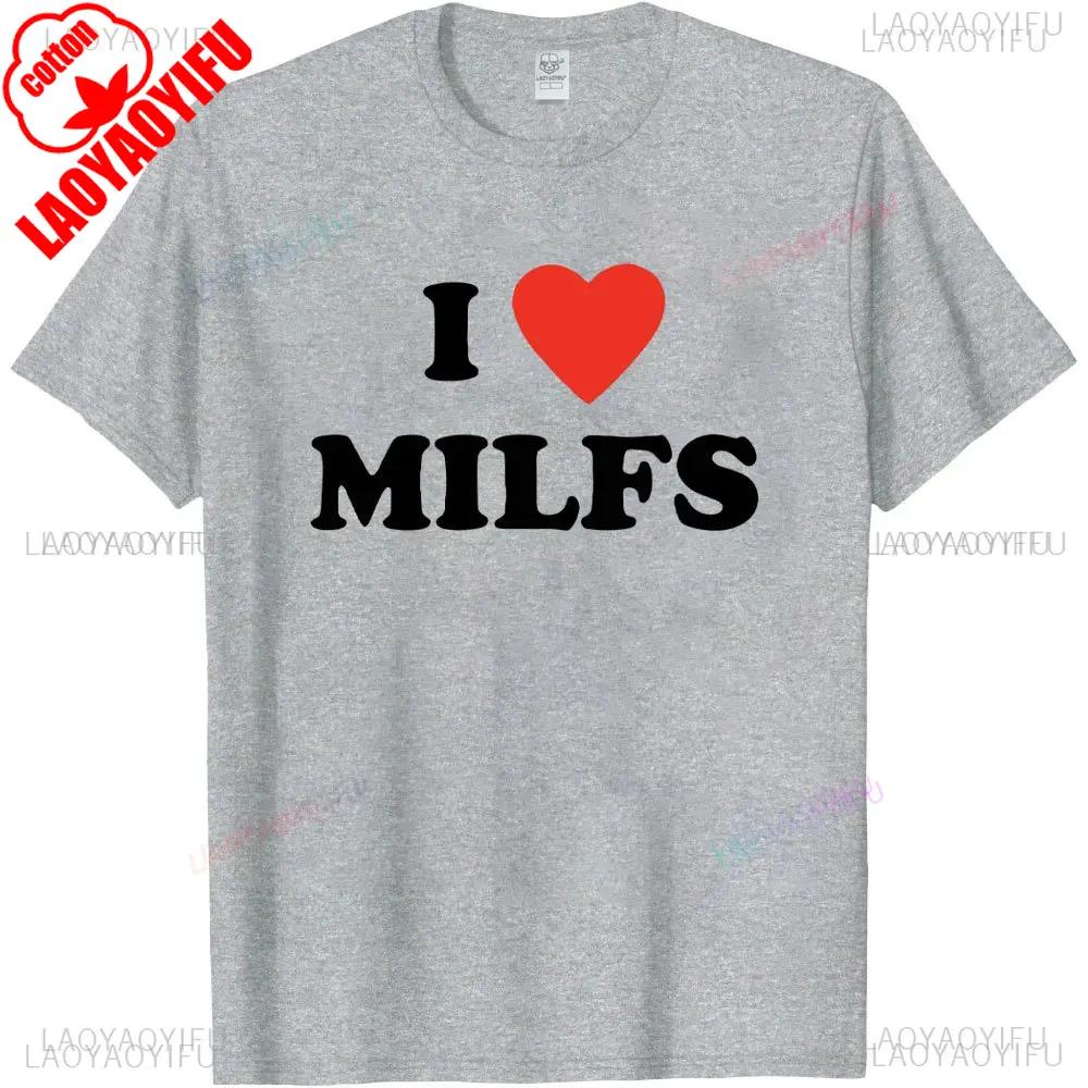 I Love MILFs Heart Graphic Printed Funny Male T Shirts Casual Streetwear Short Sleeve Korea Style Tshirt Soft Y2K Mens Clothing