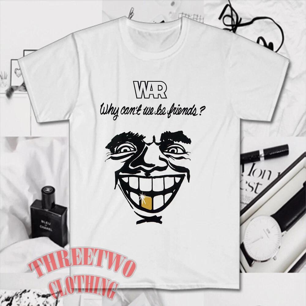Men s and Women s T-shirts WAR Why Can t We Be Friends XL