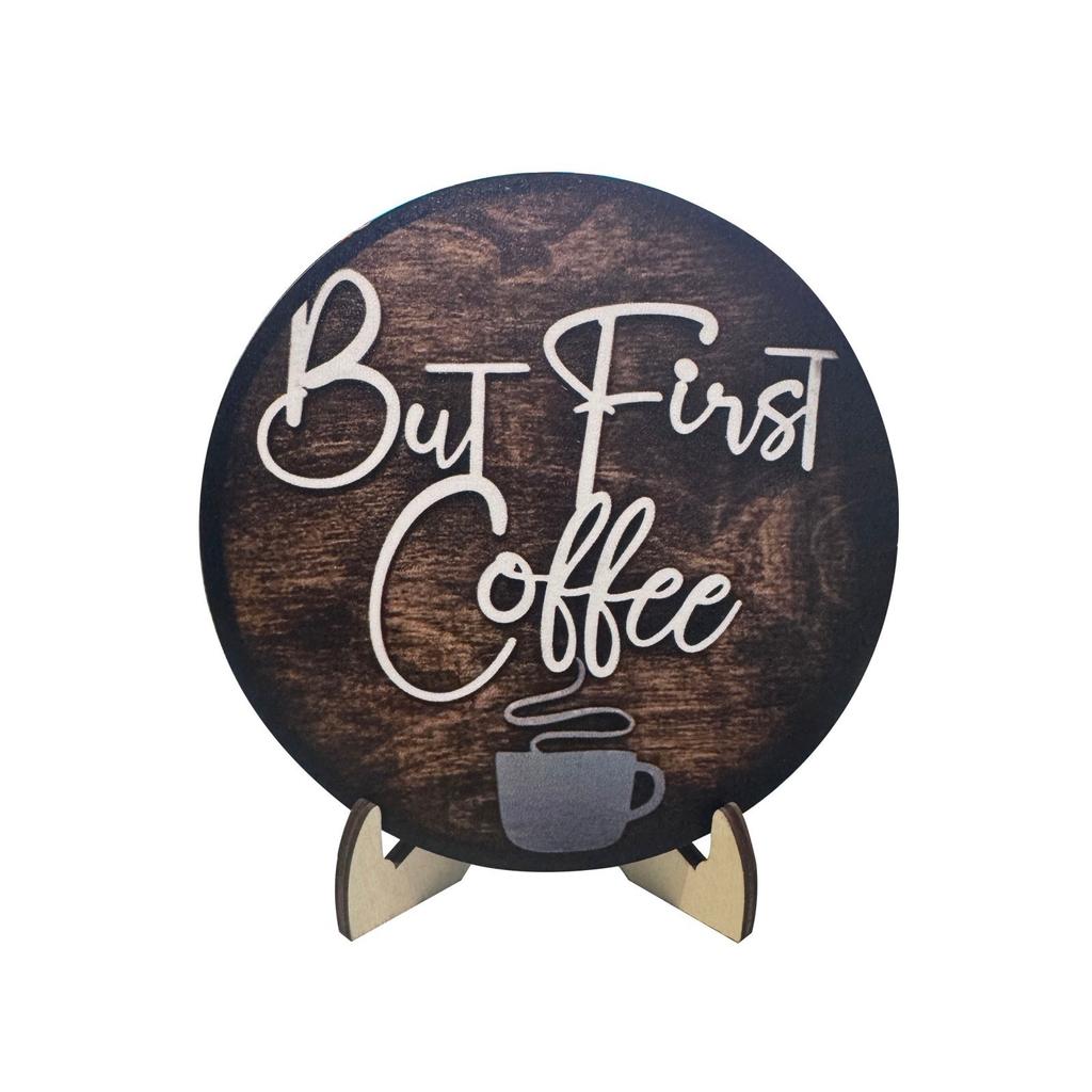 Coffee Bar Decor,  Round Wooden Plaque With Stand, First Cup Of Coffee Themed Coffee Sign For Coffee Station, Home Kitchen, Coffee Lover Gift