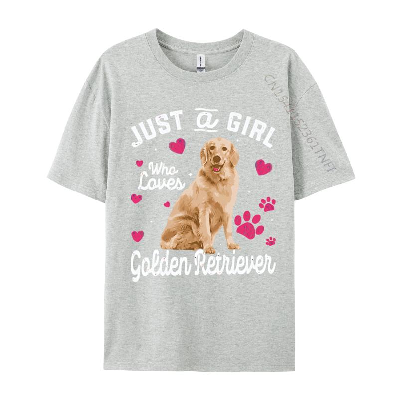 Cute Tshirt Just A Girl Who Loves Golden  Retriever Tshirt Men Faddish Printing Tops  Tees Cotton T Shirt Leisure