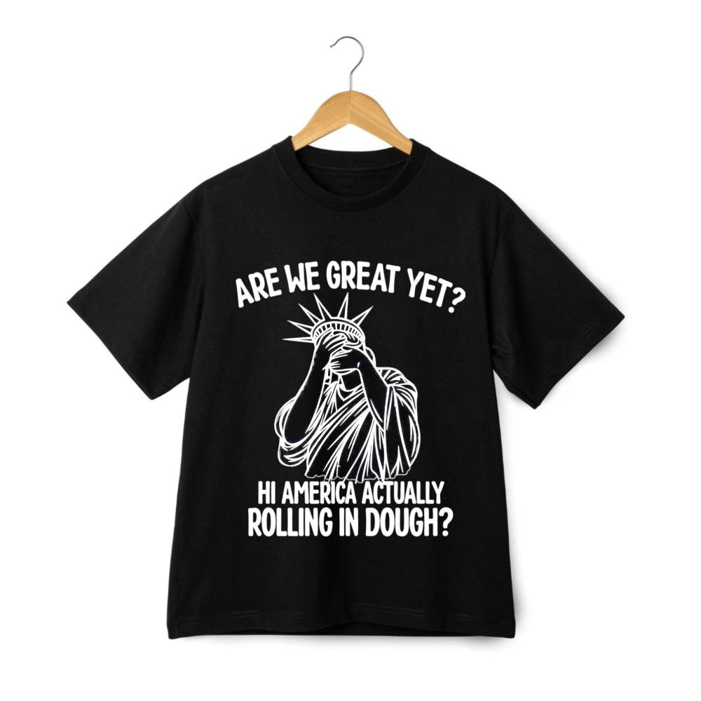 Are We Great Yet Unisex Tee-Anti Trump Politics Humor Statue of Liberty T-Shirt S