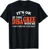 It's Ok If You Disagree With Me - Graphic Novelty Humour Fun T-Shirt