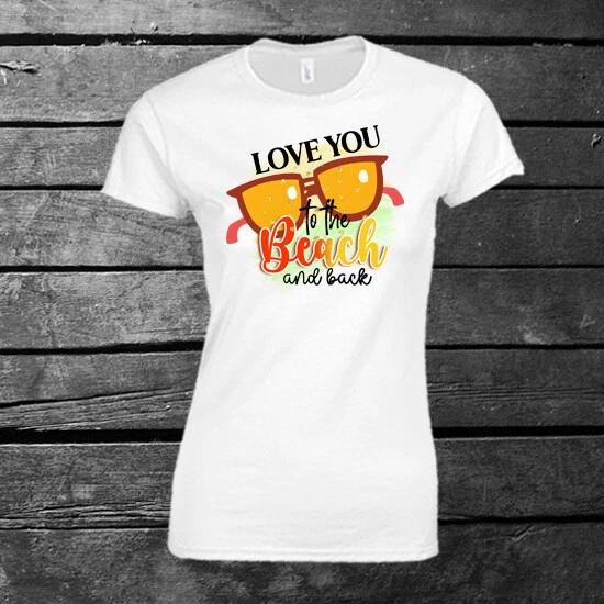 Love You To The Beach And Back Ladies T-shirt Gift Present Holiday Summertime L