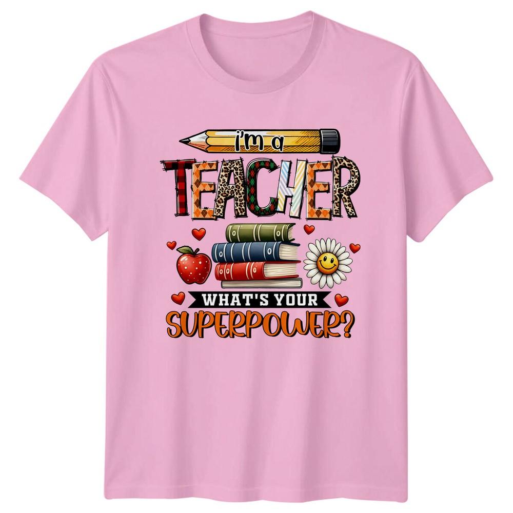 Im A Teacher Whats Your Superpower TShirt Teacher Graphic Tee