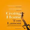 Going Home by Tom Lamont Hardback Book 9781399727495