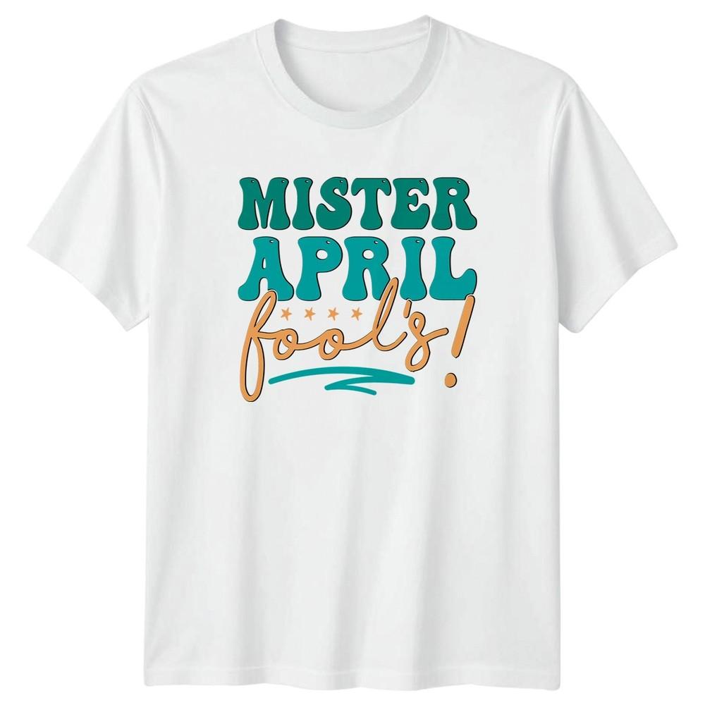 Mister April Fools Unisexs TShirt April Fools Day Humor Gift For Him S