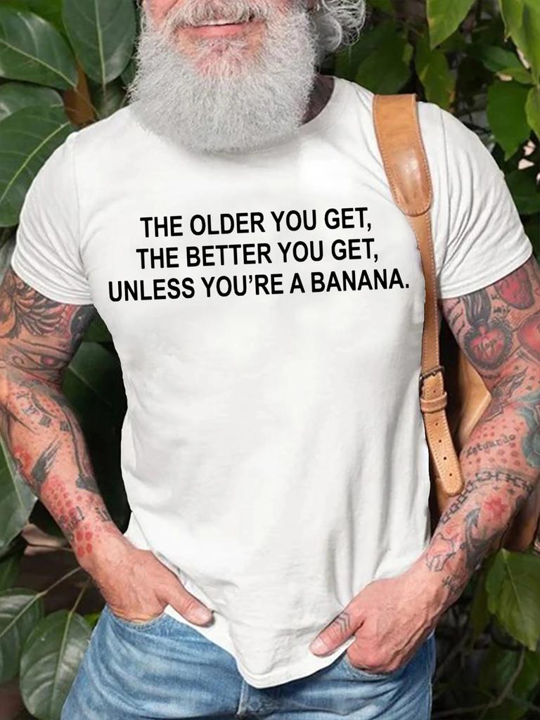 The Older You Get Short Sleeve Tshirt Slogan Graphic Print Tops Tees Shirts