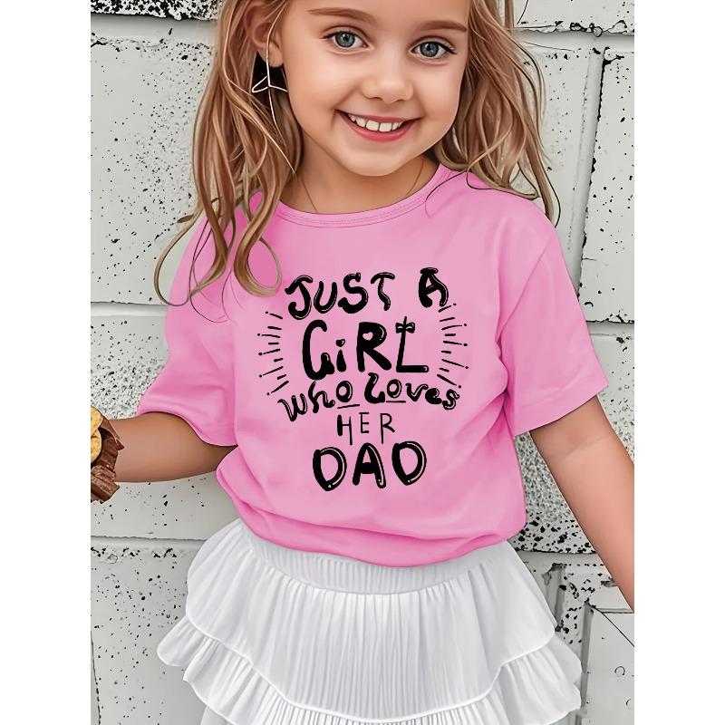 European Sizes Summer Fashion Girls' Short-Sleeved T-Shirt "JUST A GIRL Who LOVES HER DAD" Letter Cartoon Pattern Print Casual Versatile Top