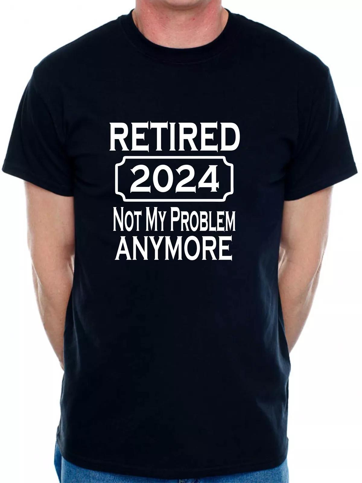 I Retired In 2024 T-Shirt Funny Retirement Gift For Men Man s Tee 2XL