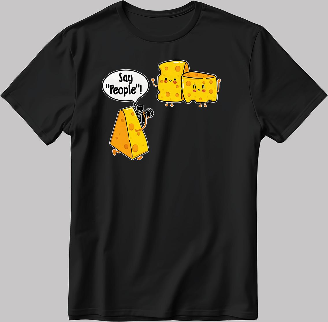 Cheese Joke  Say People  White-Black Men / Women T-Shirt AB361 L