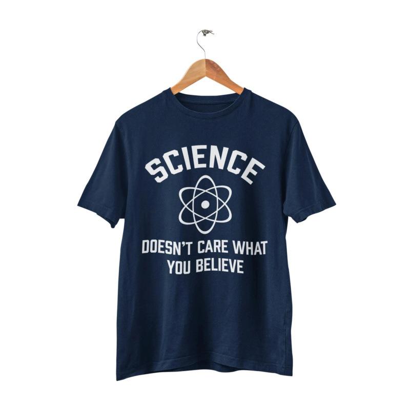 Science Doesn't Care What You Believe Funny T Sh