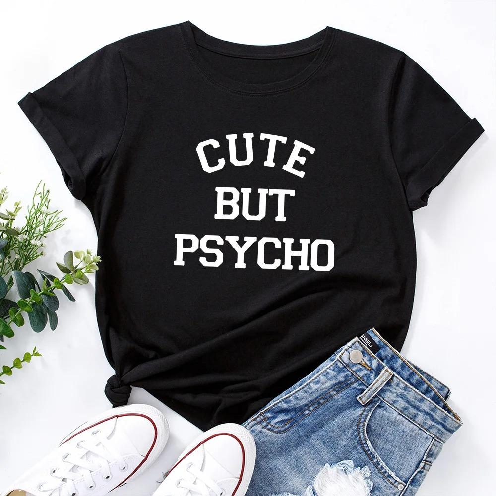 Cute But Psycho Letter Print Women T Shirt Short Sleeve O Neck Loose Women Tshirt Ladies Tee Shirt Tops Clothes Vintage Tee Top
