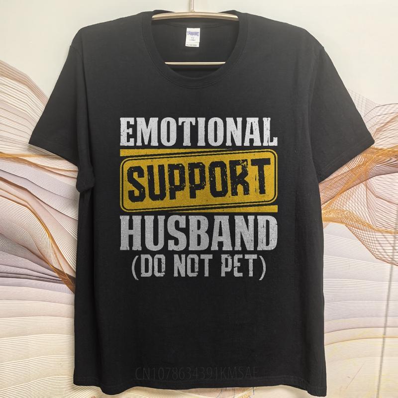 Graphic Summer Teenagers Tshirt Emotional Support Husband Do Not Pet Short Sleeve New Arrived Round Neck Tshirt Teeshirt Male