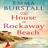The House On Rockaway Beach by Emma Burstall Paperback Book 9781786698919