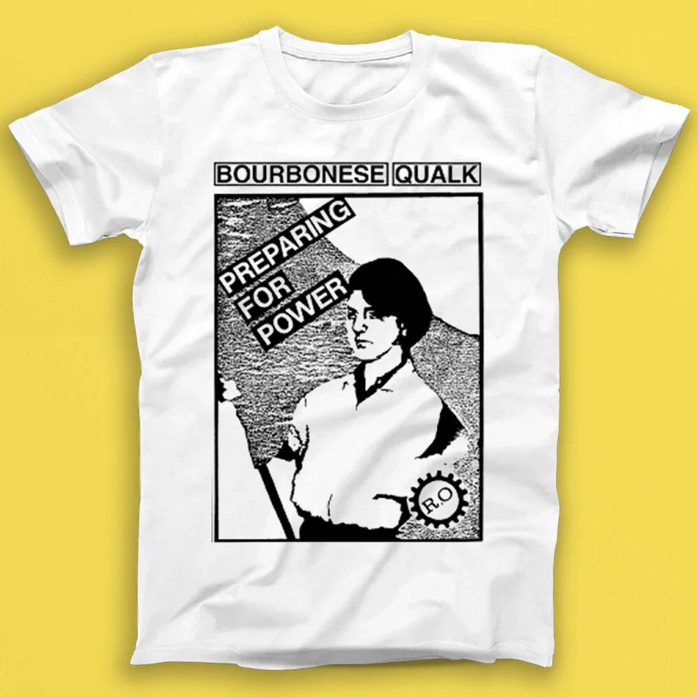 

Bourbonese Qualk Preparing For Power Electronic Music Gift Tee T Shirt 1950 3XL