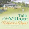 Talk Of The Village by Rebecca Shaw Paperback Book 9780752827513