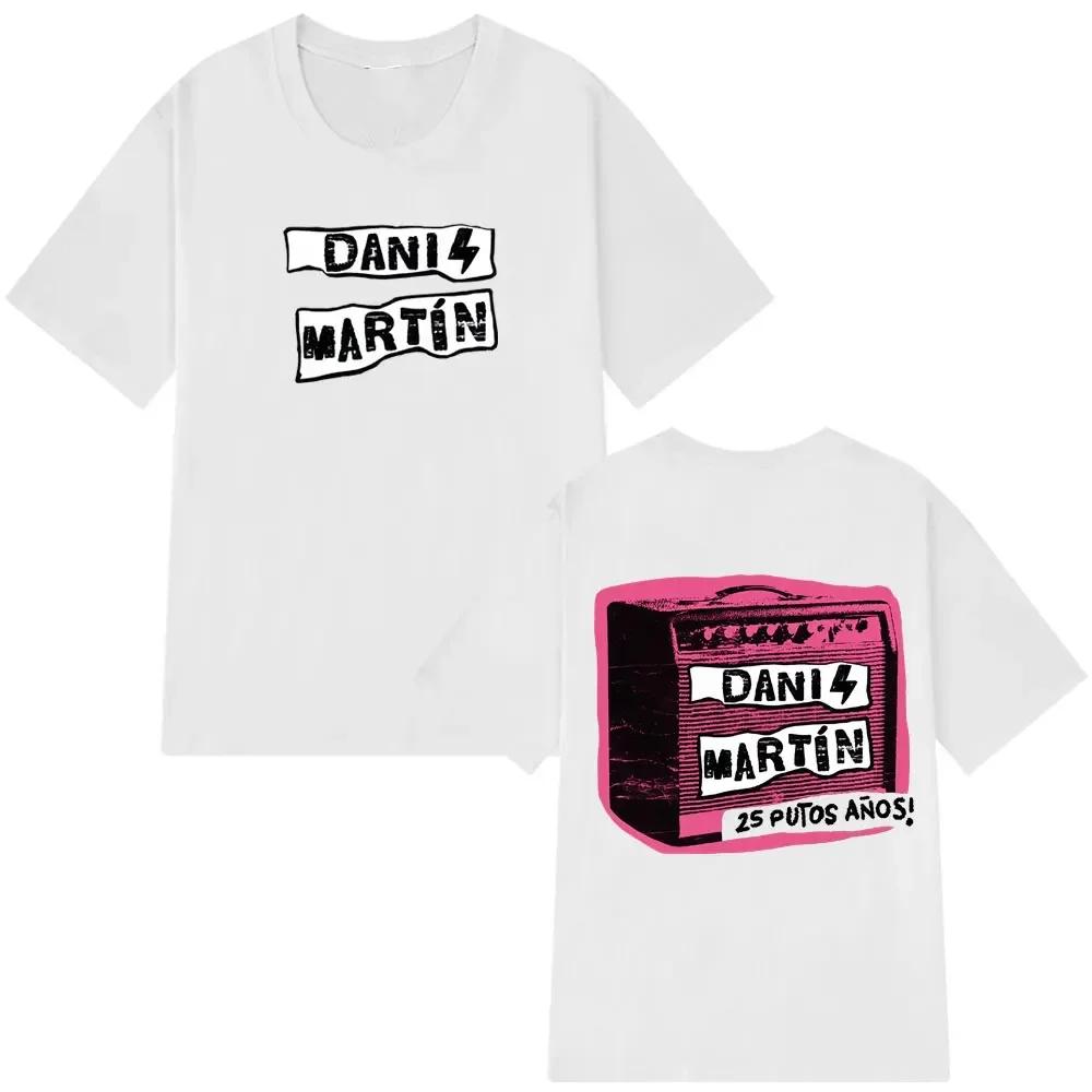 Dani MartíN Concierto 25 AñOs Print Tees Unisex Wounisex Fashion Classic Tshirt High Quality Oversized 100 Cotton T Shirts Streetwear