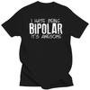 I Hate Being Bipolar Its Awesome Funny Disorder Pshycology T Shirts Graphic Cotton Streetwear Birthday Gifts Summer T-shirt Men#Color