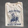 I Will Succeed Because I Am Insane Shirt, Funny Cowgirl Bee Tee, Western Cowgirl Graphic T-Shirt, Cute Bee Lover Shirt, Quirky Farm Gift