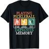 Pickle Ball Playing Pickleball Improves Memory T Shirts Men Humor Streetwear Tee Shirt Short Sleeve Unisex Loose Clothing