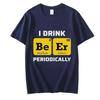 Kreative Herren T-Shirts Biertrinken Chemie Periodensystem Lustiger Humor Buchstaben Tops Druck T-Shirt Männlich Übergröße T-Shirt Marken T-Shirts