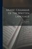 The Arabic Grammar Of The Written Language Book