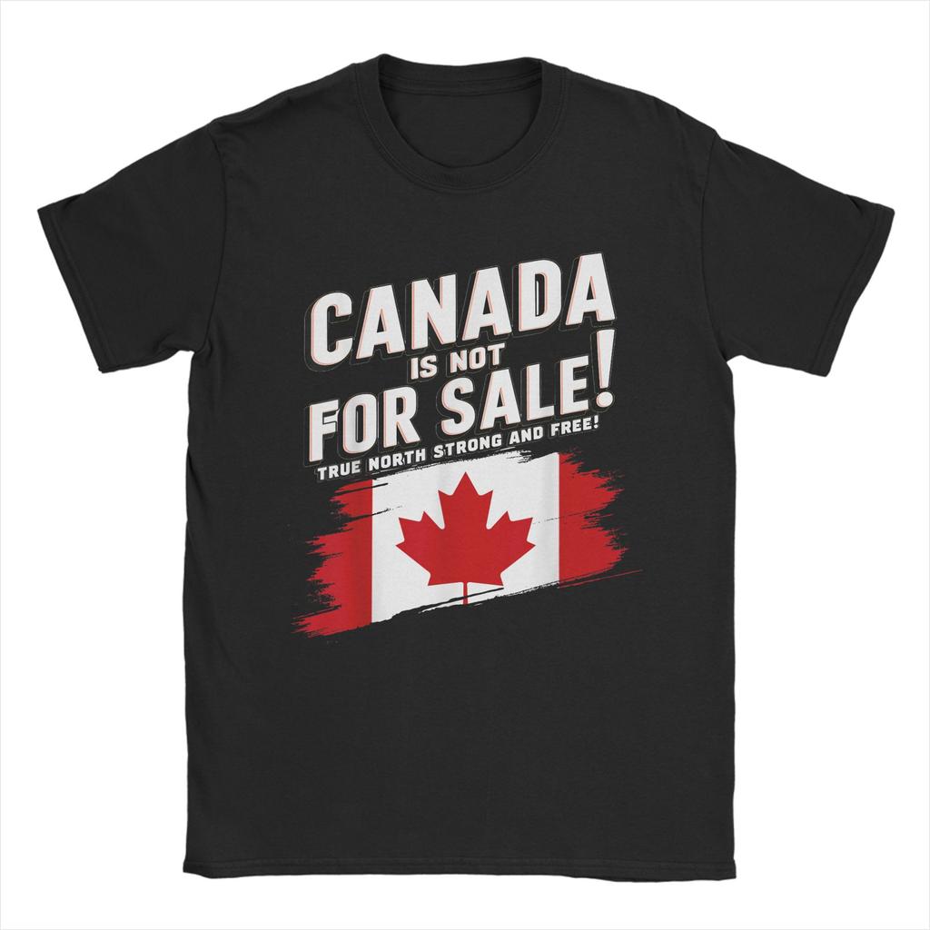 Canada Is Not For Sale T Shirt Men 100%Cotton Clothing Vintage  Crewneck Short Sleeve